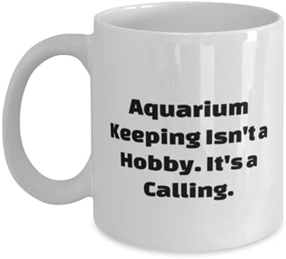 Čuvanje akvarijuma nije hobi. To je poziv. 11oz 15oz šolja, čaša za čuvanje akvarijuma, slatka