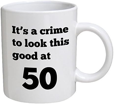Funny Mug rođendan-to je zločin da izgleda ovako dobro u 50, 50th - 11 Oz šolje za kafu-Funny Inspirational
